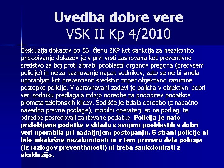 Uvedba dobre vere VSK II Kp 4/2010 Ekskluzija dokazov po 83. členu ZKP kot