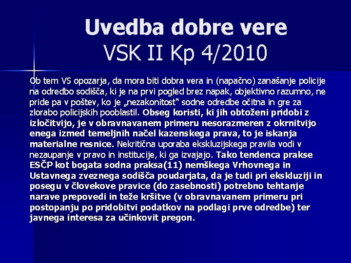 Uvedba dobre vere VSK II Kp 4/2010 Ob tem VS opozarja, da mora biti