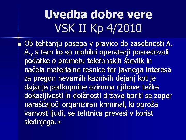 Uvedba dobre vere VSK II Kp 4/2010 n Ob tehtanju posega v pravico do