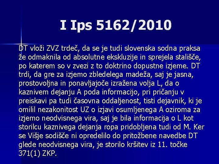 I Ips 5162/2010 DT vloži ZVZ trdeč, da se je tudi slovenska sodna praksa