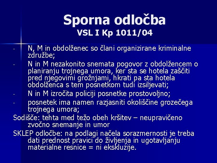 Sporna odločba VSL I Kp 1011/04 N, M in obdolženec so člani organizirane kriminalne