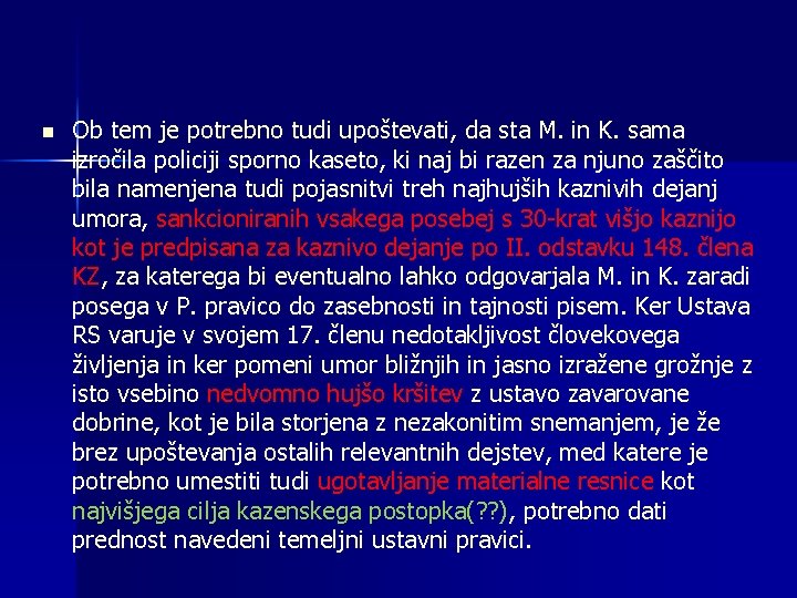 n Ob tem je potrebno tudi upoštevati, da sta M. in K. sama izročila