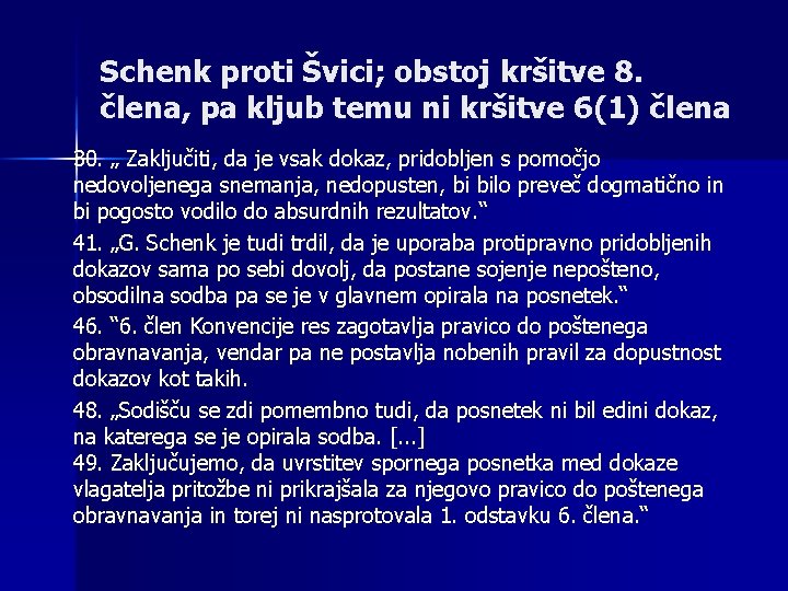 Schenk proti Švici; obstoj kršitve 8. člena, pa kljub temu ni kršitve 6(1) člena