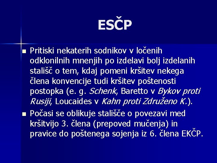 ESČP n n Pritiski nekaterih sodnikov v ločenih odklonilnih mnenjih po izdelavi bolj izdelanih