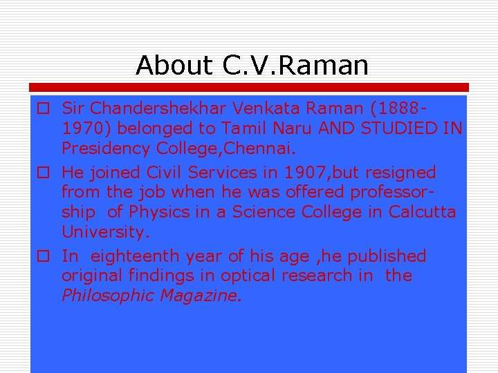 About C. V. Raman o Sir Chandershekhar Venkata Raman (18881970) belonged to Tamil Naru
