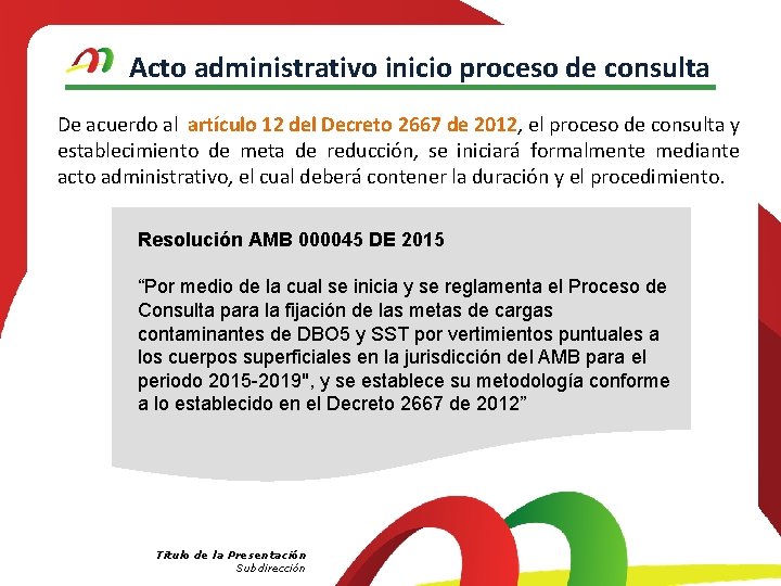 Acto administrativo inicio proceso de consulta De acuerdo al artículo 12 del Decreto 2667