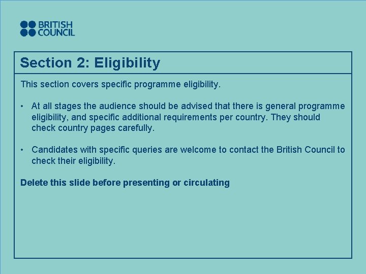 Section 2: Eligibility This section covers specific programme eligibility. • At all stages the