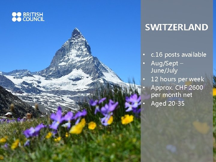 SWITZERLAND • c. 16 posts available • Aug/Sept – June/July • 12 hours per