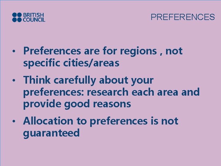 PREFERENCES • Preferences are for regions , not specific cities/areas • Think carefully about