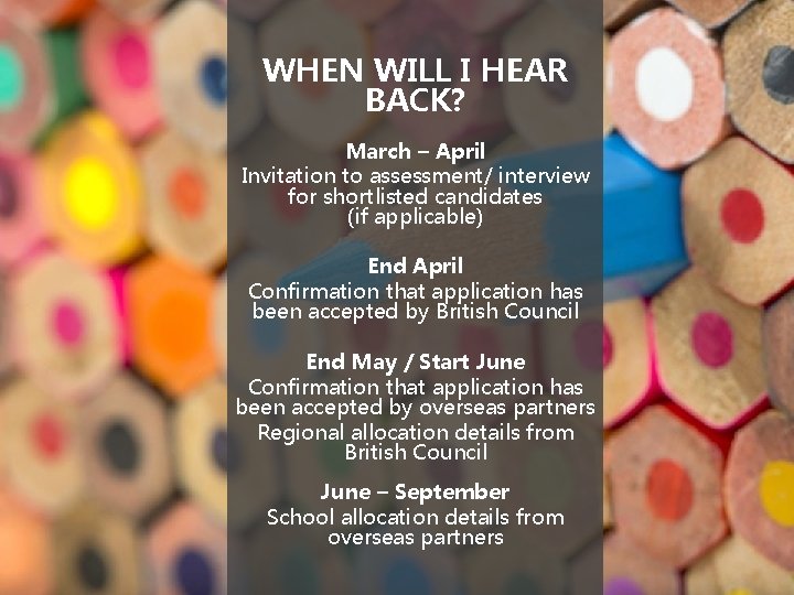 WHEN WILL I HEAR BACK? March – April Invitation to assessment/ interview for shortlisted