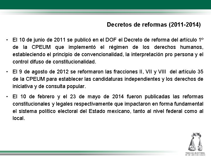 Decretos de reformas (2011 -2014) • El 10 de junio de 2011 se publicó