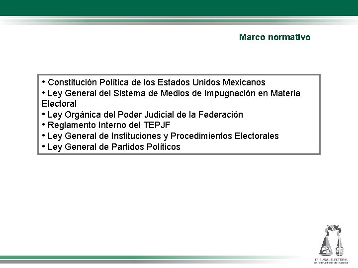 Marco normativo • Constitución Política de los Estados Unidos Mexicanos • Ley General del