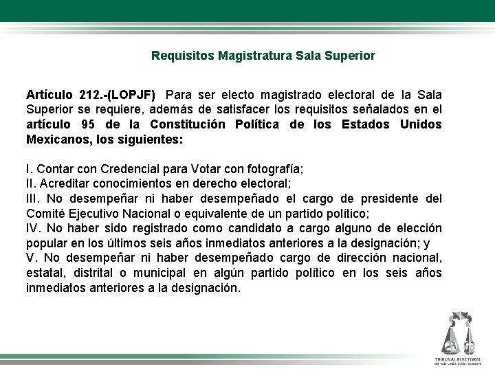 Requisitos Magistratura Sala Superior Artículo 212. -(LOPJF) Para ser electo magistrado electoral de la