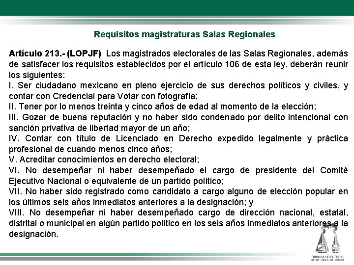 Requisitos magistraturas Salas Regionales Artículo 213. - (LOPJF) Los magistrados electorales de las Salas