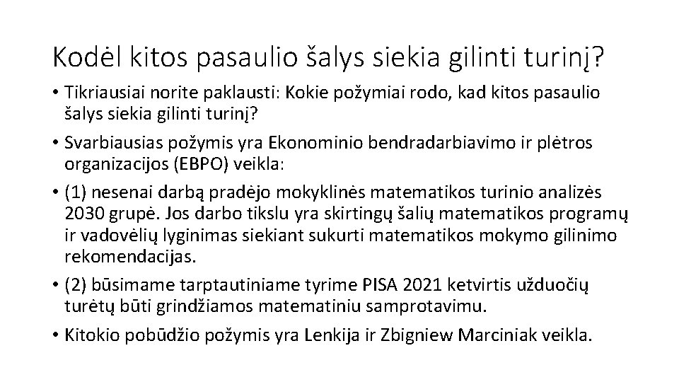 Kodėl kitos pasaulio šalys siekia gilinti turinį? • Tikriausiai norite paklausti: Kokie požymiai rodo,