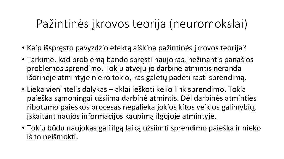 Pažintinės įkrovos teorija (neuromokslai) • Kaip išspręsto pavyzdžio efektą aiškina pažintinės įkrovos teorija? •