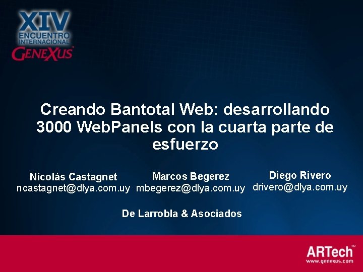 Creando Bantotal Web: desarrollando 3000 Web. Panels con la cuarta parte de esfuerzo Diego