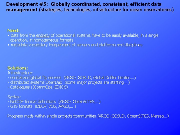 Development #5: Globally coordinated, consistent, efficient data management (strategies, technologies, infrastructure for ocean observatories)