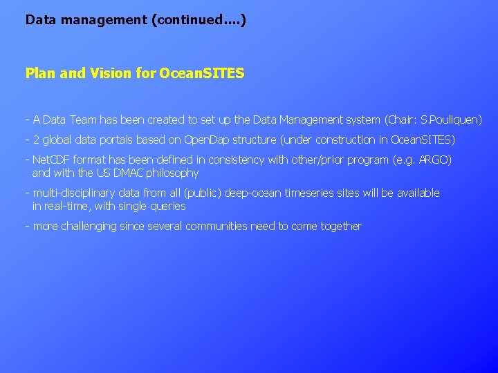 Data management (continued…. ) Plan and Vision for Ocean. SITES - A Data Team
