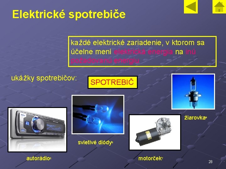 Elektrické spotrebiče každé elektrické zariadenie, v ktorom sa účelne mení elektrická energia na inú