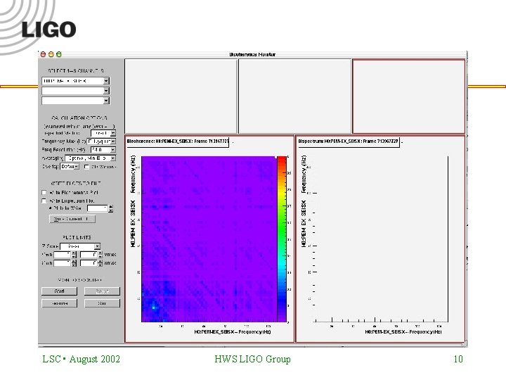 LSC • August 2002 HWS LIGO Group 10 