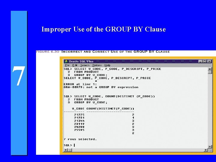 Improper Use of the GROUP BY Clause 7 