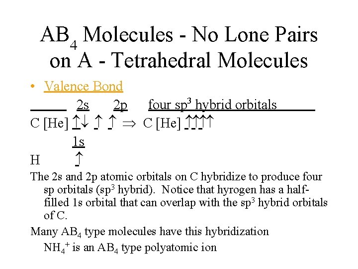 AB 4 Molecules - No Lone Pairs on A - Tetrahedral Molecules • Valence