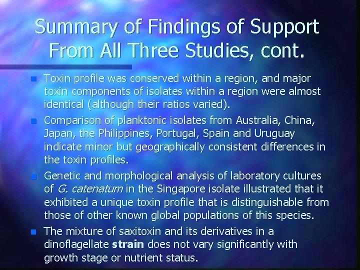 Summary of Findings of Support From All Three Studies, cont. n n Toxin profile