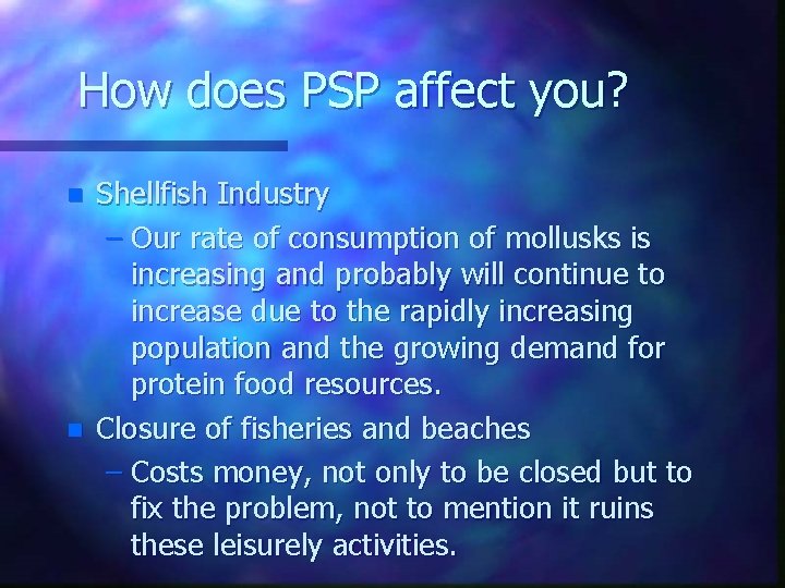 How does PSP affect you? n n Shellfish Industry – Our rate of consumption
