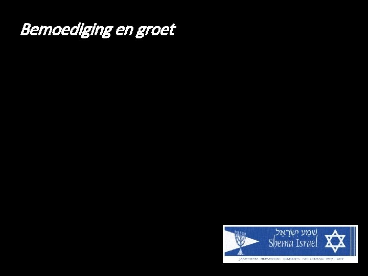 Bemoediging en groet 