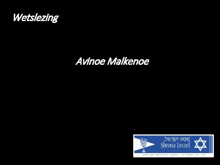 Wetslezing Avinoe Malkenoe 