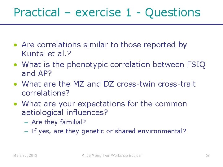 Practical – exercise 1 - Questions • Are correlations similar to those reported by
