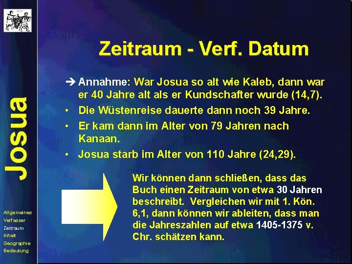 Zeitraum - Verf. Datum è Annahme: War Josua so alt wie Kaleb, dann war