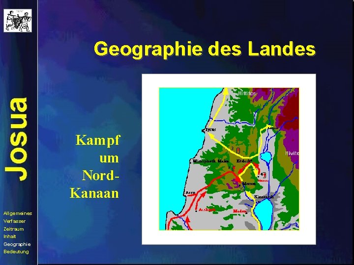 Geographie des Landes Kampf um Nord. Kanaan Allgemeines Verfasser Zeitraum Inhalt Geographie Bedeutung 