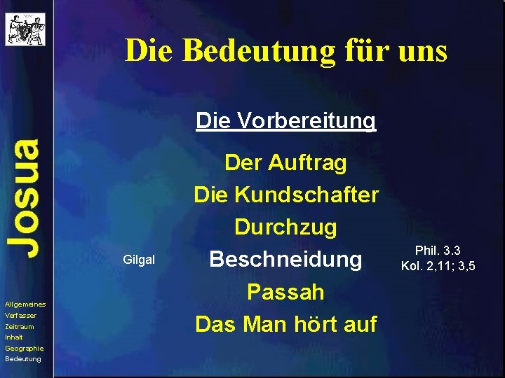 Die Bedeutung für uns Die Vorbereitung Gilgal Allgemeines Verfasser Zeitraum Inhalt Geographie Bedeutung Der