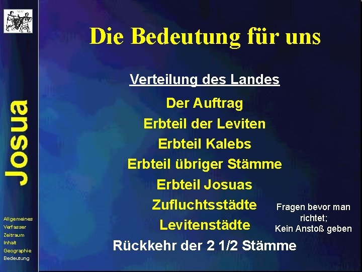 Die Bedeutung für uns Verteilung des Landes Allgemeines Verfasser Zeitraum Inhalt Geographie Bedeutung Der