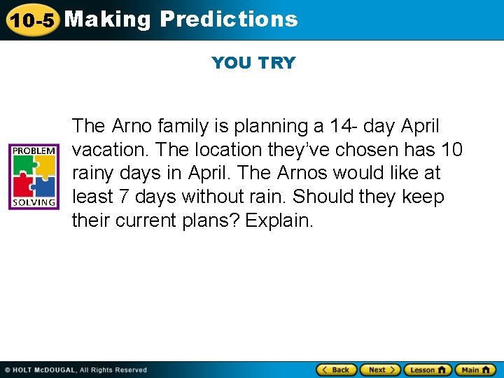 10 -5 Making Predictions YOU TRY The Arno family is planning a 14 -