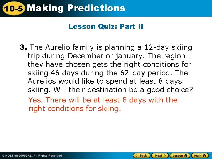 10 -5 Making Predictions Lesson Quiz: Part II 3. The Aurelio family is planning