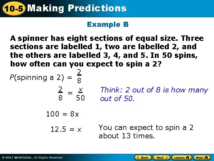 10 -5 Making Predictions Example B A spinner has eight sections of equal size.