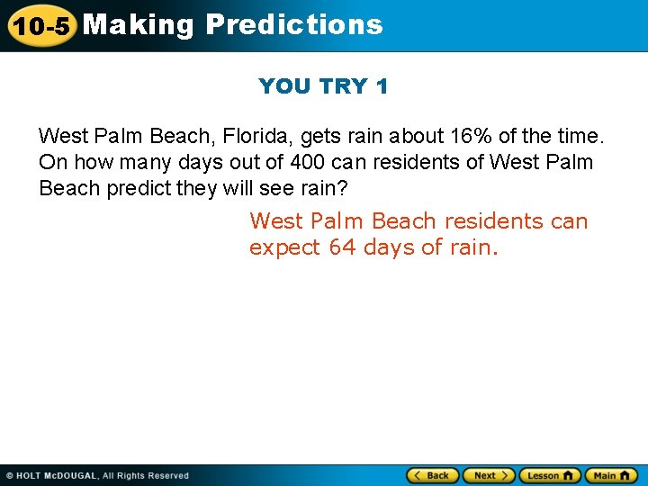 10 -5 Making Predictions YOU TRY 1 West Palm Beach, Florida, gets rain about