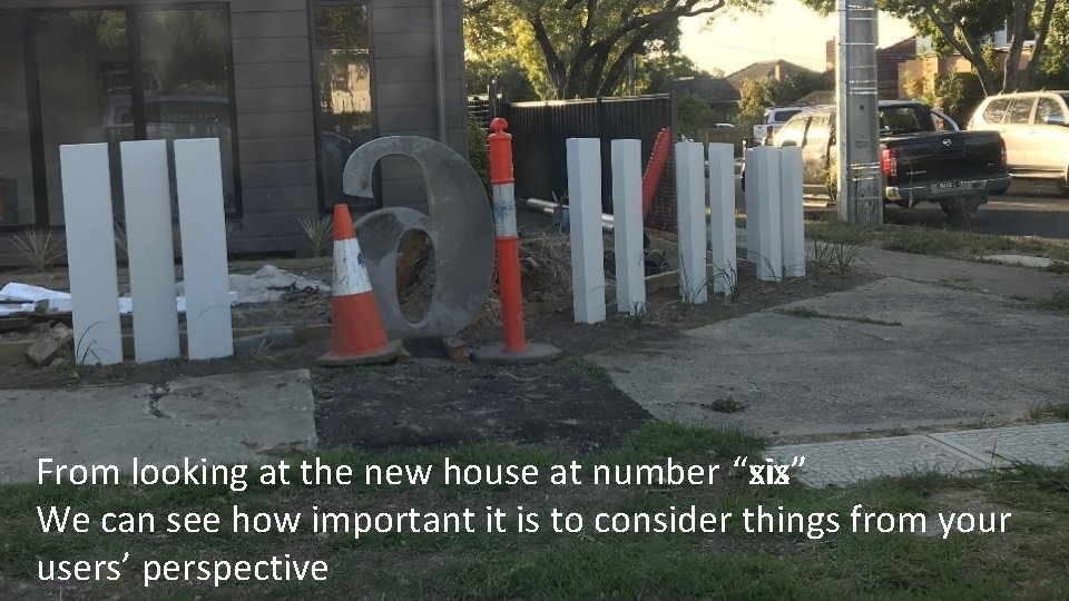 From looking at the new house at number “six” “xis” We can see how