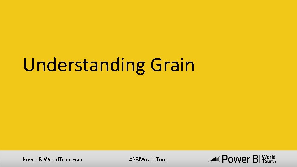 Understanding Grain Power. BIWorld. Tour. com #PBIWorld. Tour 