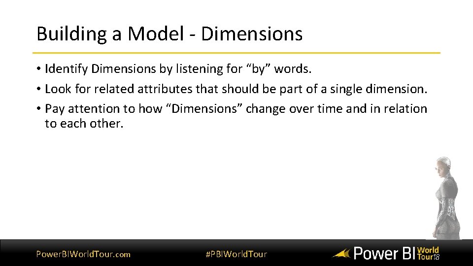 Building a Model - Dimensions • Identify Dimensions by listening for “by” words. •