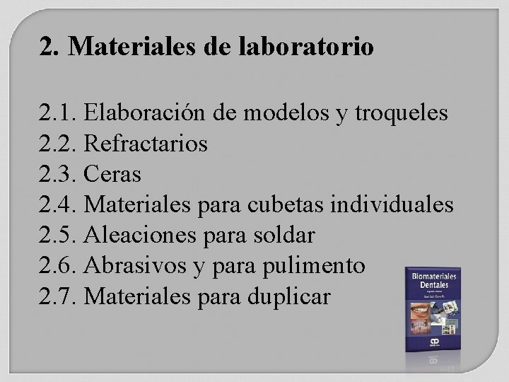 2. Materiales de laboratorio 2. 1. Elaboración de modelos y troqueles 2. 2. Refractarios