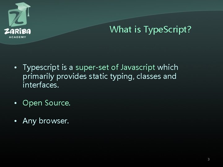 What is Type. Script? • Typescript is a super-set of Javascript which primarily provides