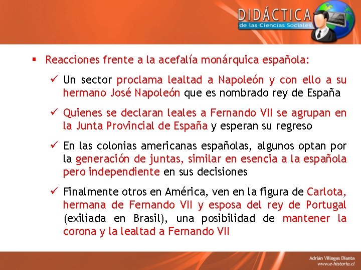 § Reacciones frente a la acefalía monárquica española: ü Un sector proclama lealtad a