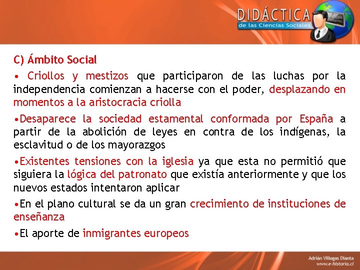C) Ámbito Social • Criollos y mestizos que participaron de las luchas por la