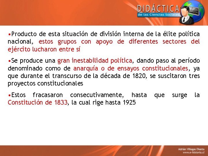  • Producto de esta situación de división interna de la élite política nacional,