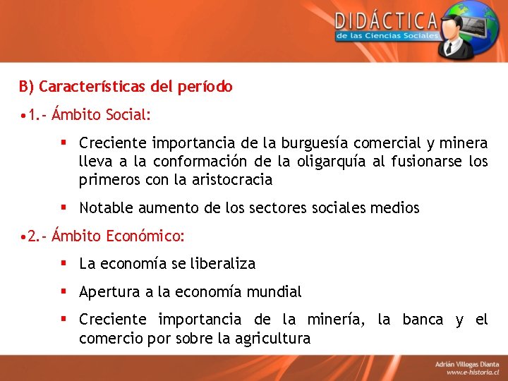B) Características del período • 1. - Ámbito Social: § Creciente importancia de la