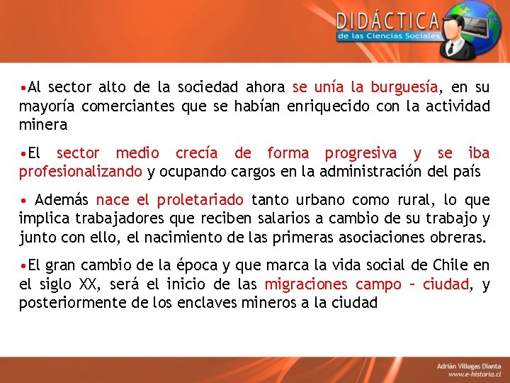  • Al sector alto de la sociedad ahora se unía la burguesía, en